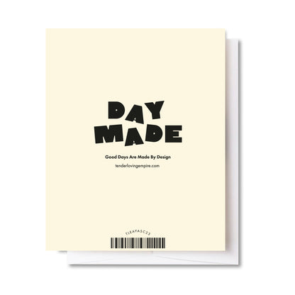 You Make Every Day Better Card