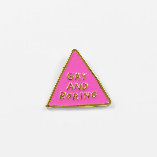Adam J Kurtz Gay & Boring Pin