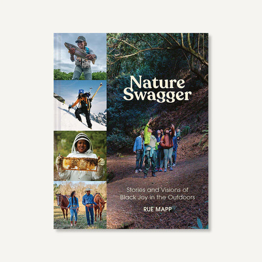 Nature Swagger: Stories & Visions of Black Joy in the Outdoors