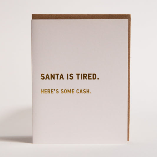 Santa Is Tired Card
