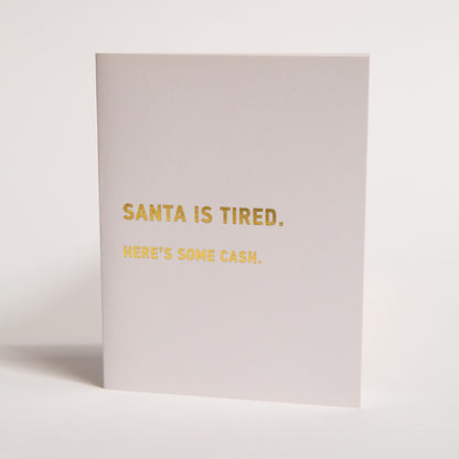 Santa Is Tired Card