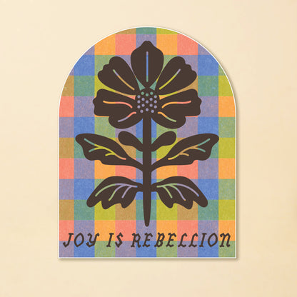 Joy Is Rebellion Sticker