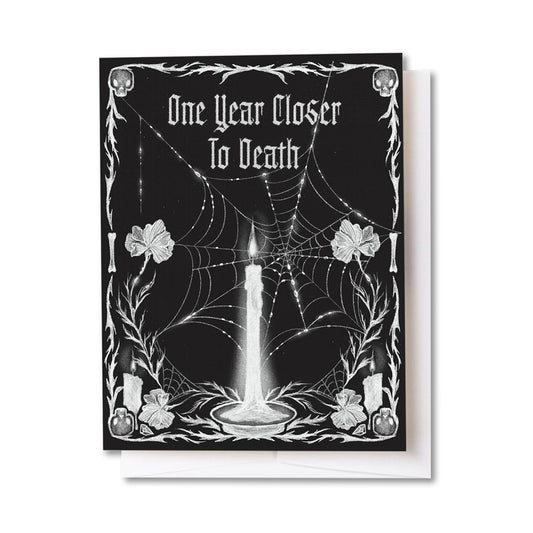 Closer to Death Birthday Card