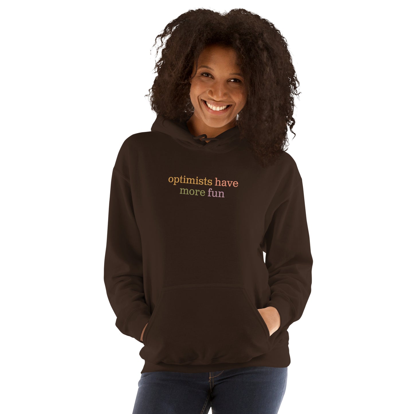 Optimistis Have More Fun Unisex Hoodie