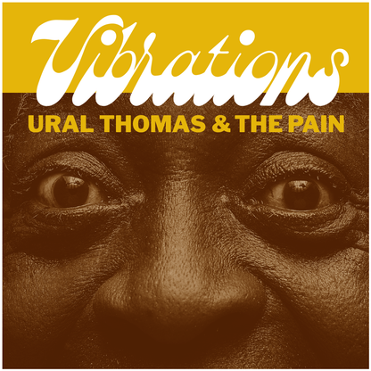 Ural Thomas and the Pain - Vibrations