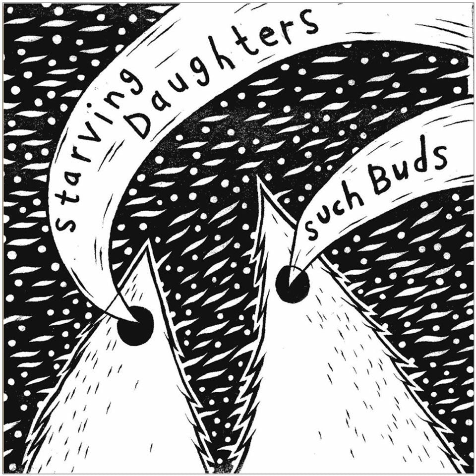 Starving Daughters- Such Buds